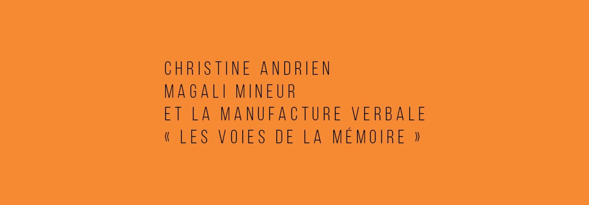 Christine Andrien, Magali Mineur et La Manufacture verbale